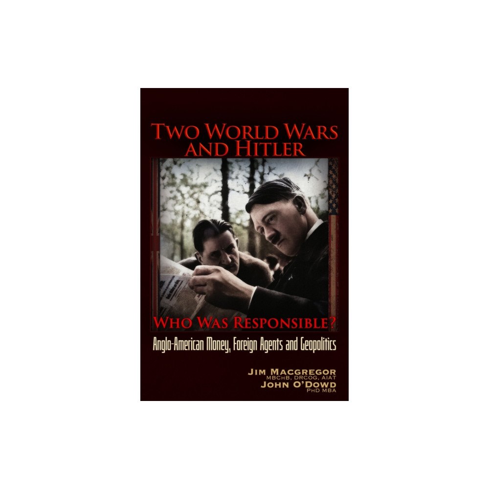 Trine Day Two World Wars and Hitler: Who was Responsible? (häftad, eng)