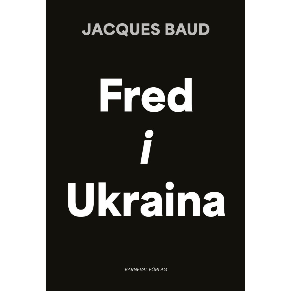 Jacques Baud Fred i Ukraina (inbunden)