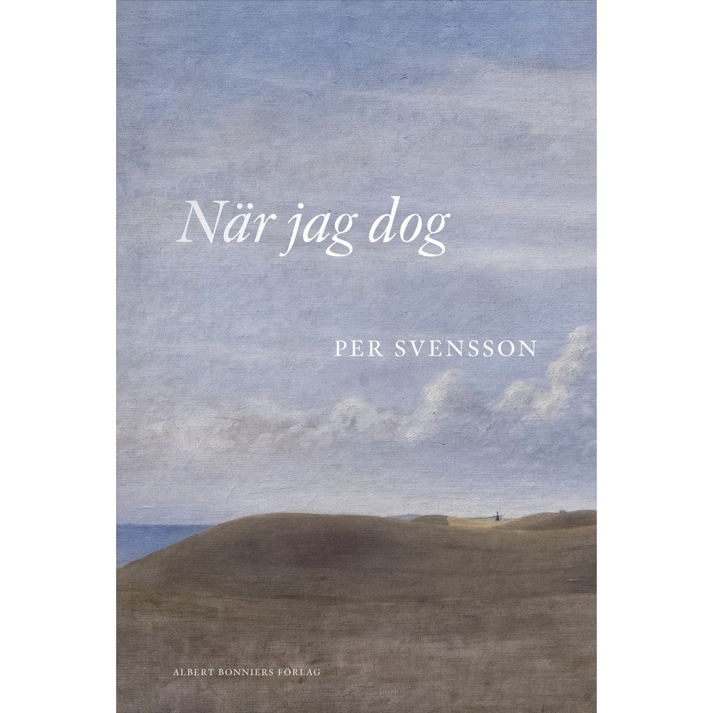 Per Svensson När jag dog (inbunden)