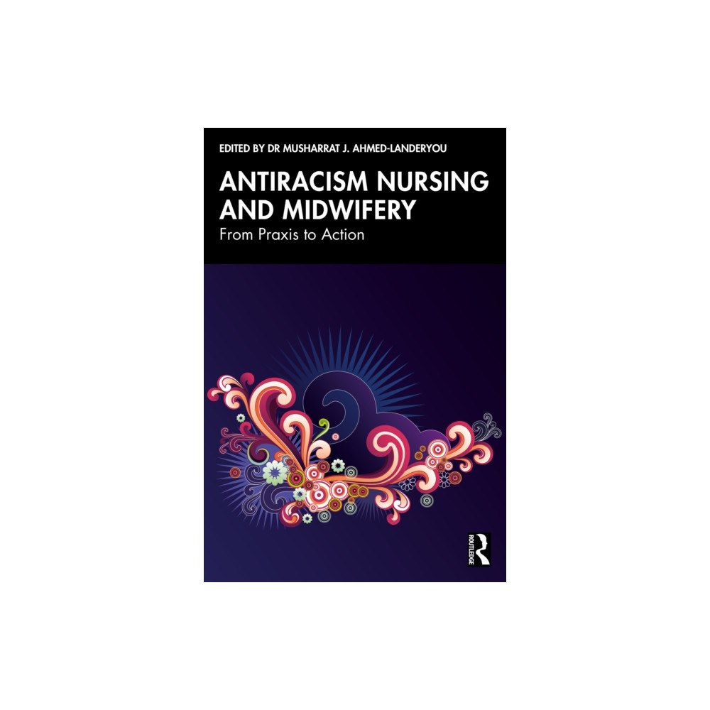 Taylor & francis ltd Antiracism Nursing and Midwifery (häftad, eng)
