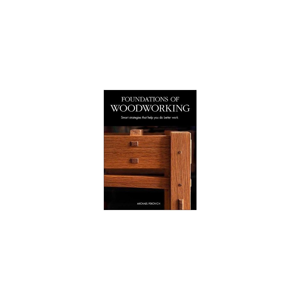 Michael Pekovich Foundations of Woodworking (inbunden, eng)
