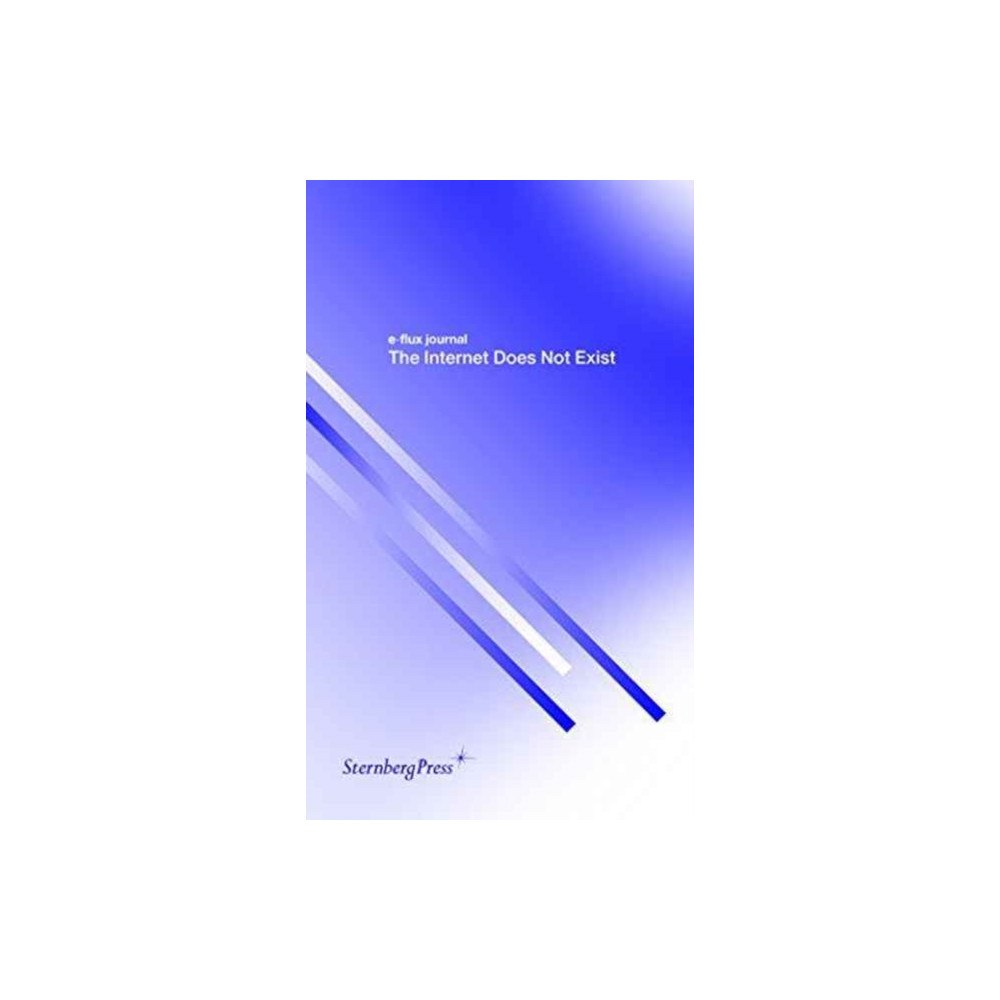Sternberg Press The Internet Does Not Exist (häftad, eng)