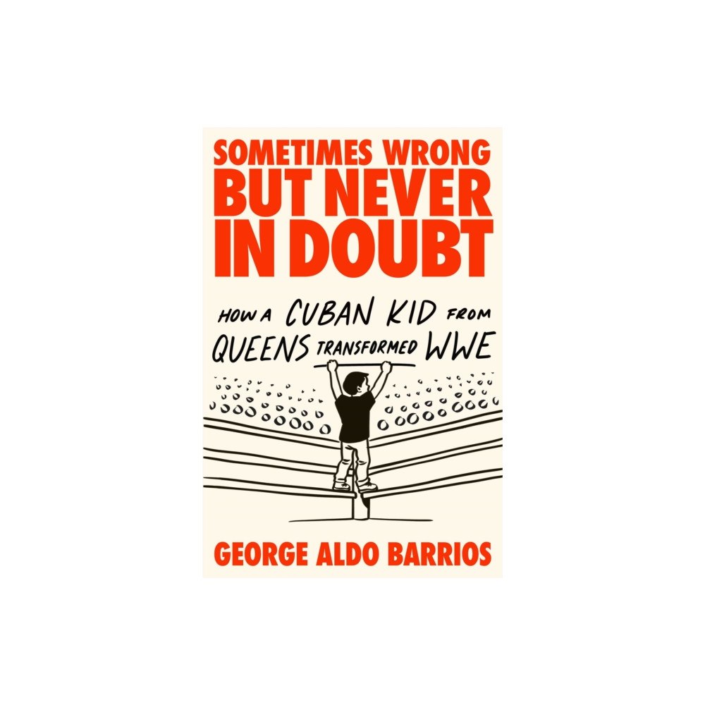 Skyhorse Publishing Sometimes Wrong but Never in Doubt (inbunden, eng)
