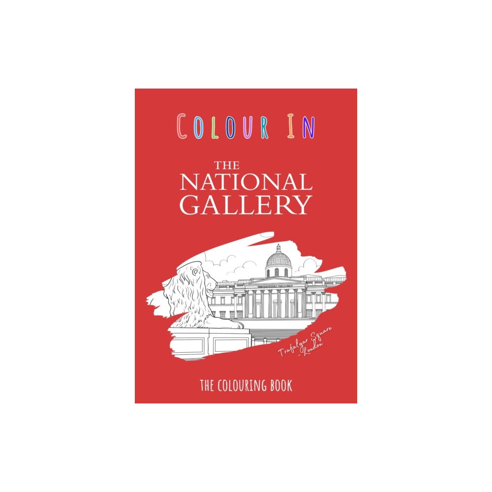 Colour Your Streets The National Gallery Colouring Book (inbunden, eng)