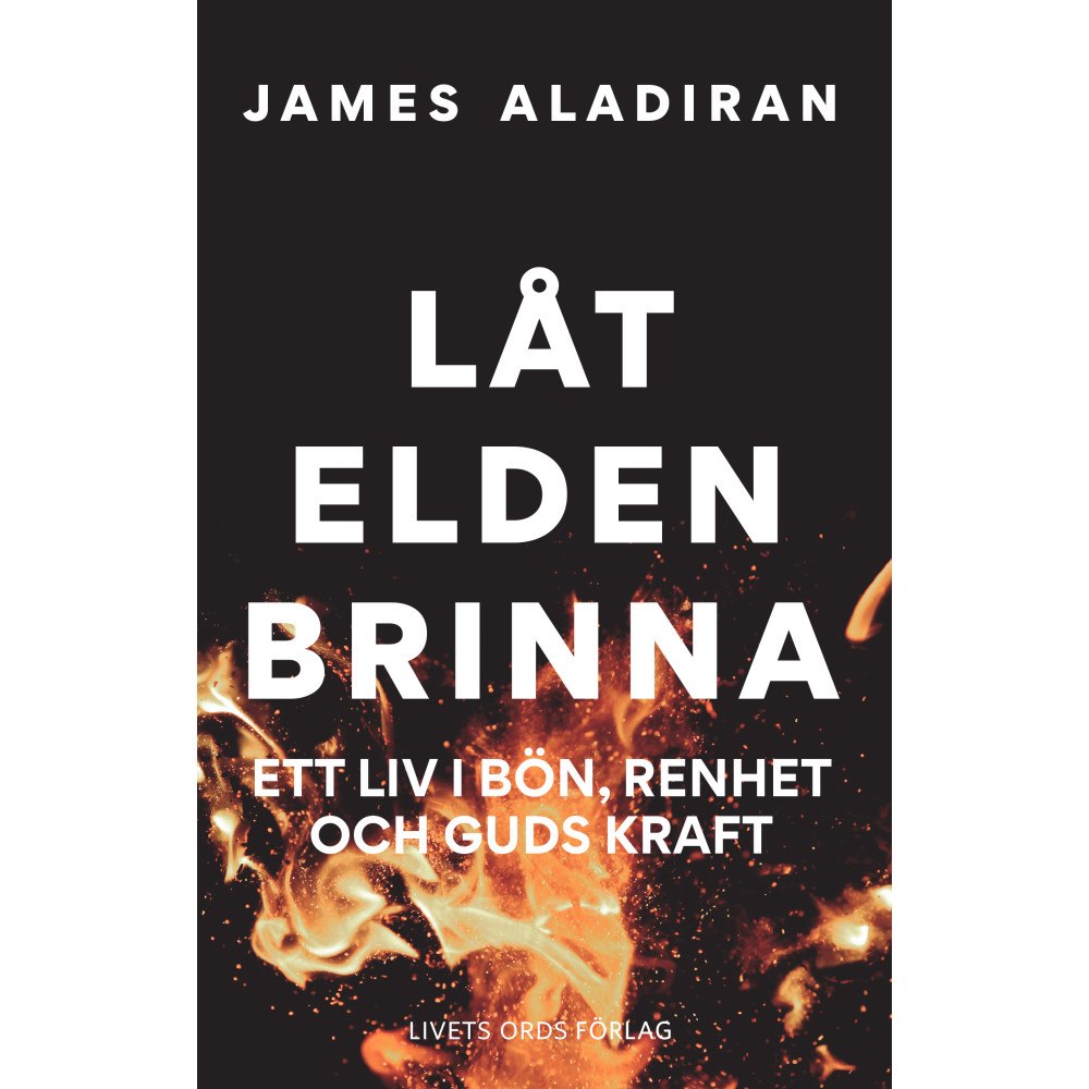James Aladiran Låt elden brinna (häftad)
