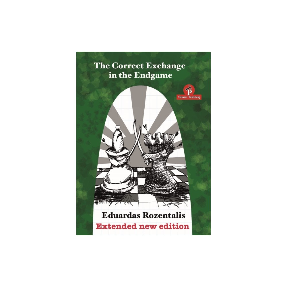Thinkers Publishing The Correct Exchange in the Endgame, Extented Edition 2018 (häftad, eng)