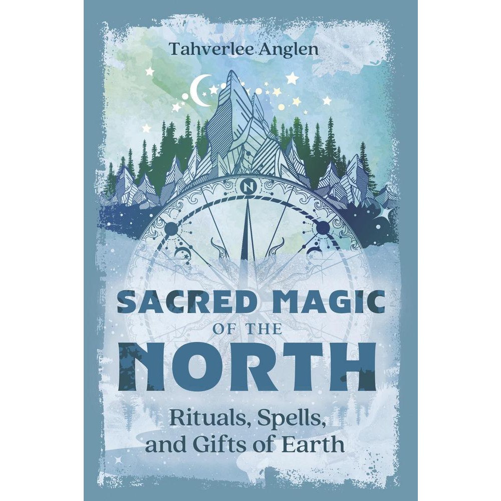 Tahverlee Anglen Sacred Magic of the North: Rituals, Spells, and Gifts of Earth (häftad, eng)