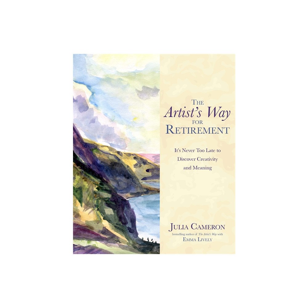 Julia Cameron The artists way for retirement - its never too late to discover creativity (häftad, eng)