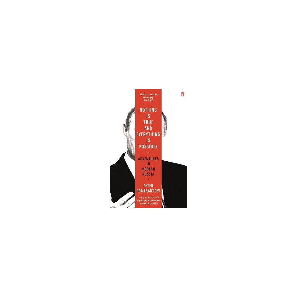 Peter Pomerantsev Nothing is True and Everything is Possible (pocket, eng)