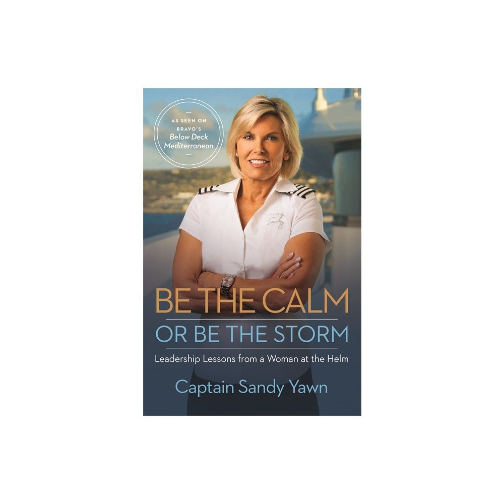 Sandy Yawn Be the Calm or Be the Storm (häftad, eng)