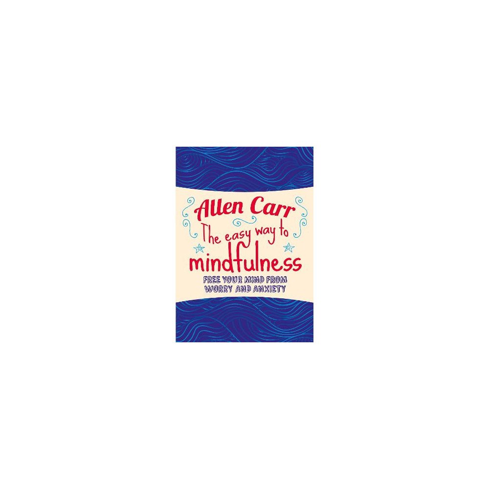 Allen Carr Easy way to mindfulness (häftad, eng)