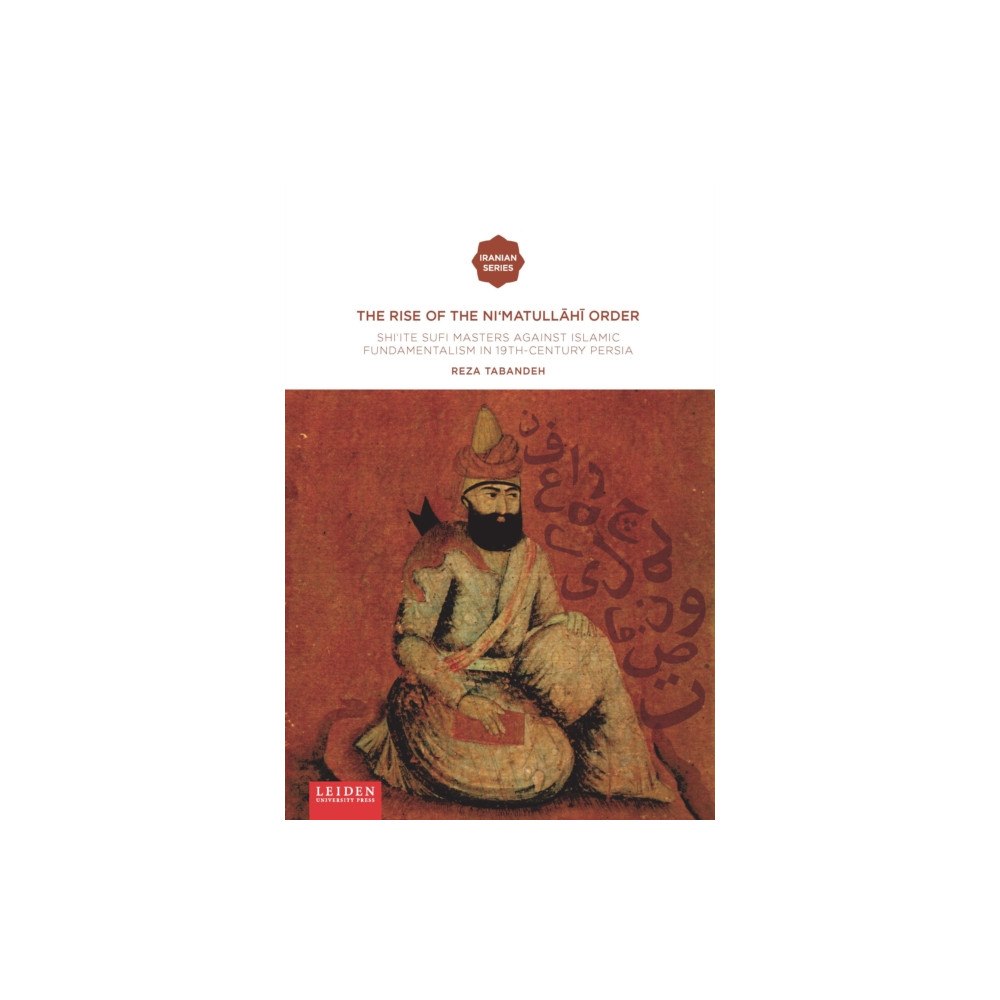 Leiden University Press The Rise of the Ni‘matullāhī Order (häftad, eng)