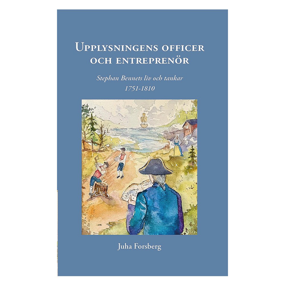 Juha Forsberg Upplysningens officer och entreprenör (inbunden)