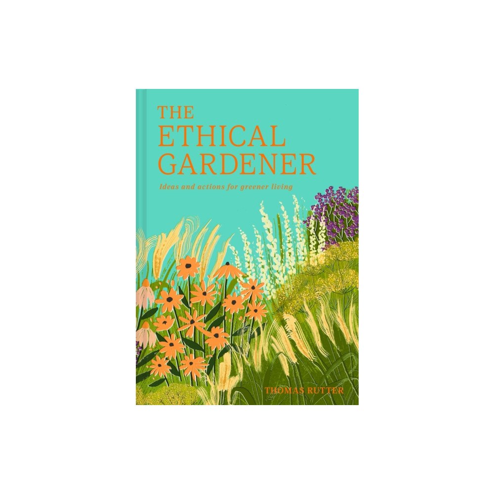 HarperCollins Publishers The Ethical Gardener (inbunden, eng)