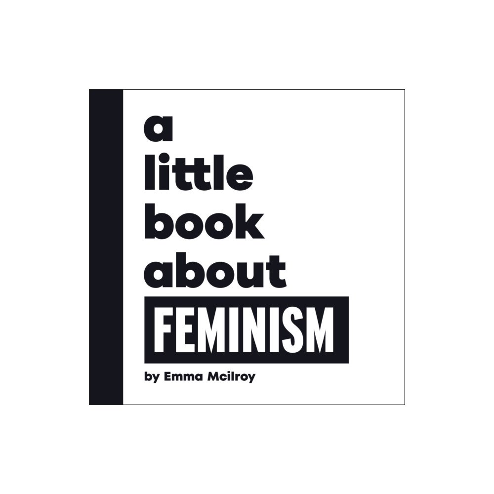 Dorling Kindersley Ltd A Little Book About Feminism (bok, board book, eng)