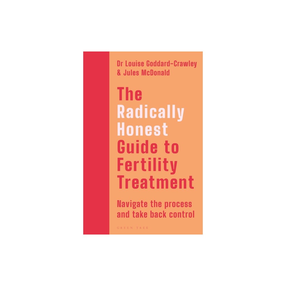 Bloomsbury Publishing PLC The Radically Honest Guide to Fertility Treatment (häftad, eng)