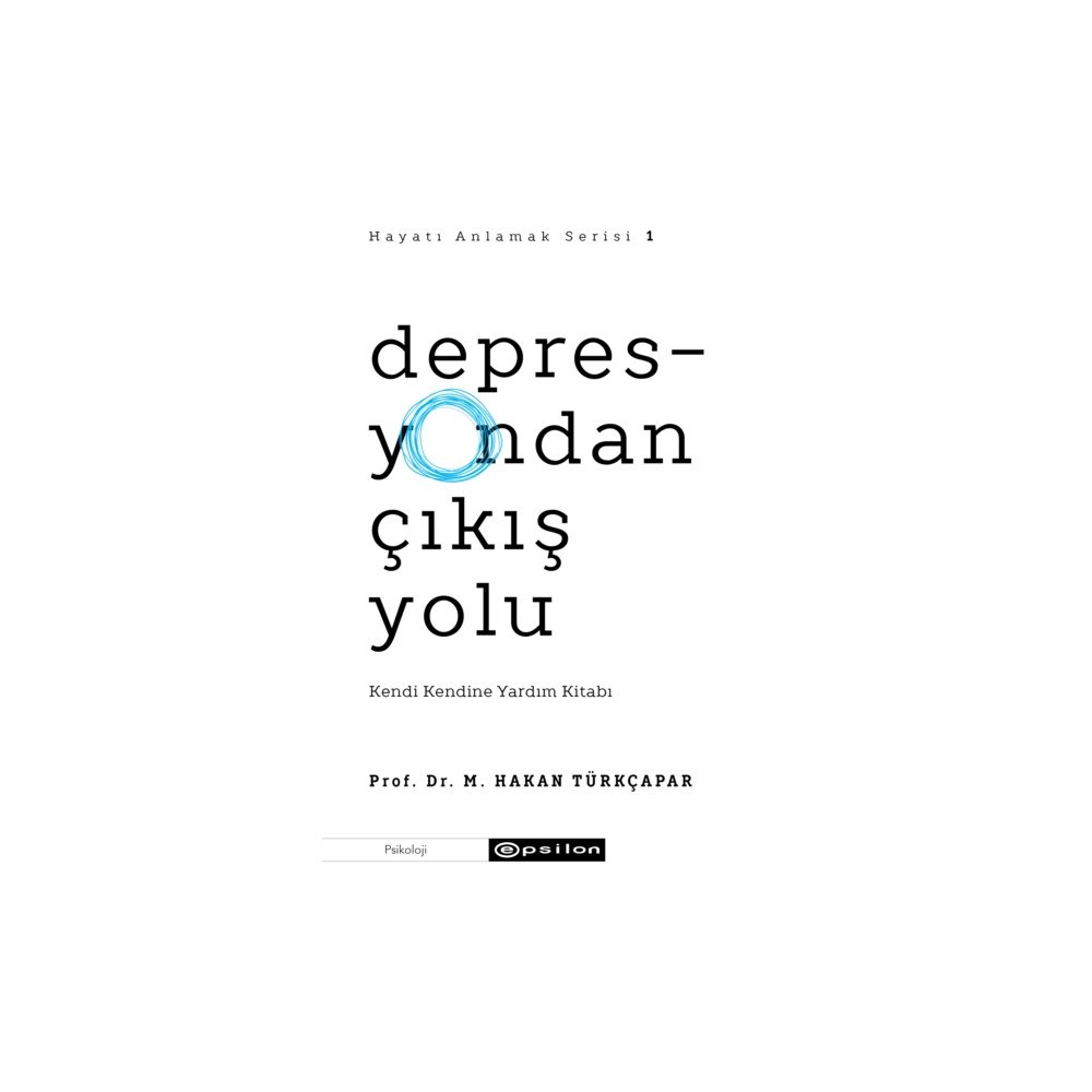 Epsilon Yayinevi Depresyondan Çıkış Yolu (Hayatı Anlamak 1) (häftad, tur)