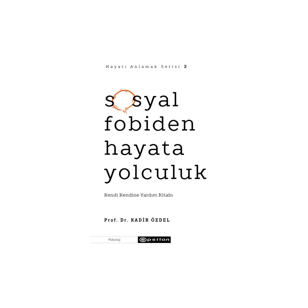 Epsilon Yayinevi Sosyal Fobiden Hayata Yolculuk (Hayatı Anlamak 2) (häftad, tur)