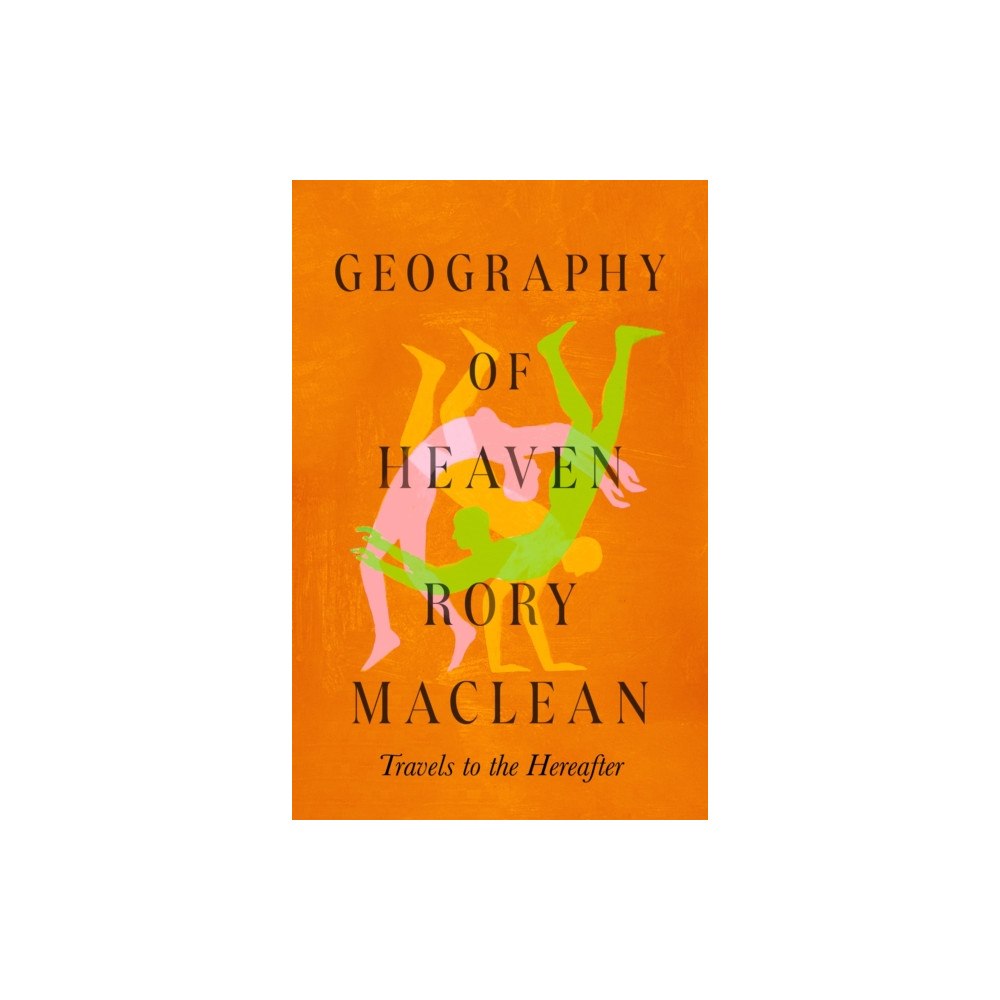 Little, Brown Book Group Geography of Heaven (inbunden, eng)