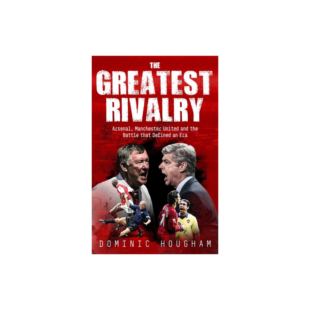 Pitch Publishing Ltd The Greatest Rivalry (häftad, eng)