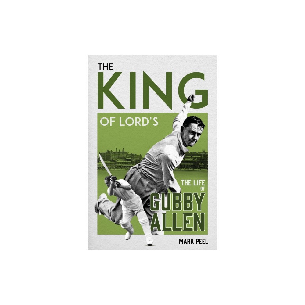 Pitch Publishing Ltd The King of Lord's (inbunden, eng)