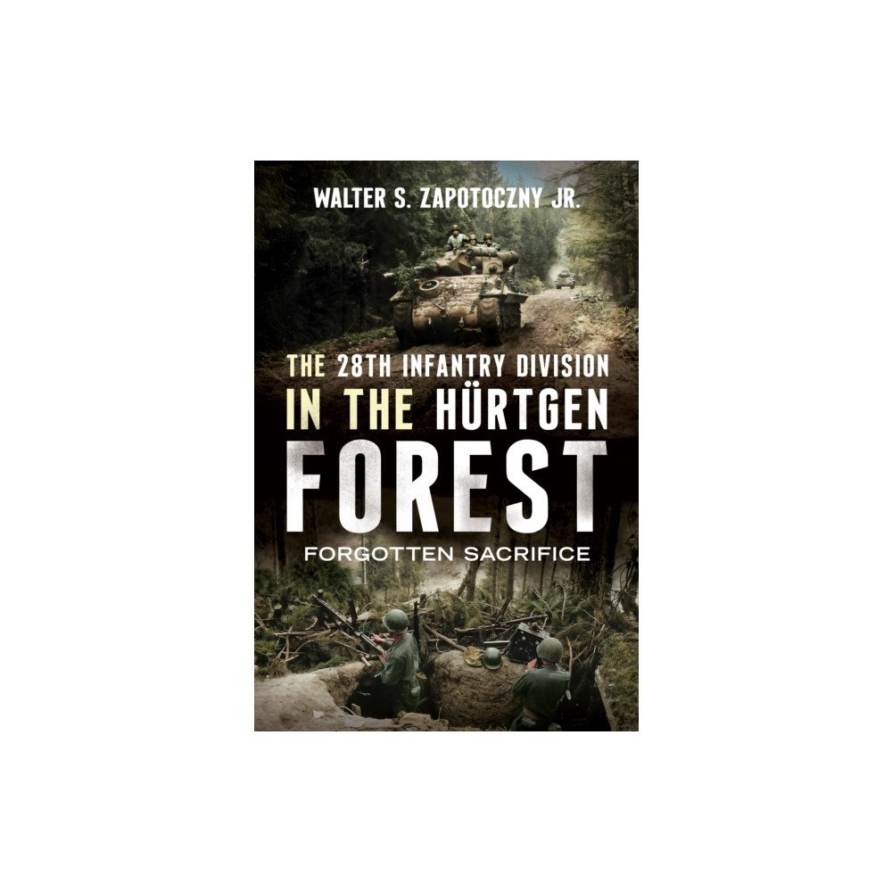 Pen & Sword Books Ltd The 28th Infantry Division in the Hürtgen Forest (inbunden, eng)