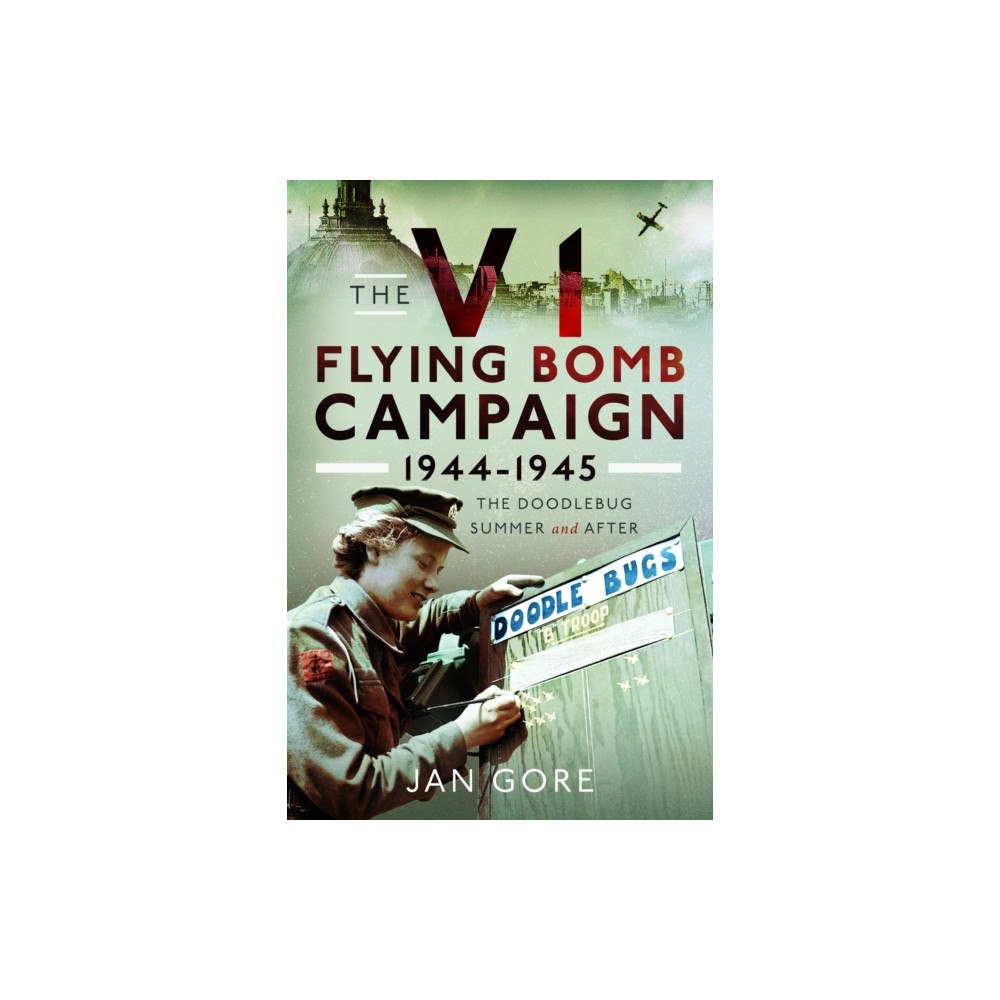 Pen & Sword Books Ltd The V1 Flying Bomb Campaign 1944-1945 (häftad, eng)