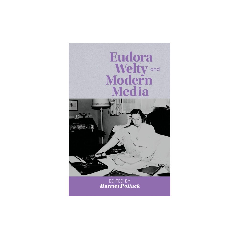 University Press of Mississippi Eudora Welty and Modern Media (häftad, eng)