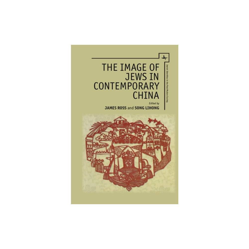 Academic Studies Press The Image of Jews in Contemporary China (inbunden, eng)