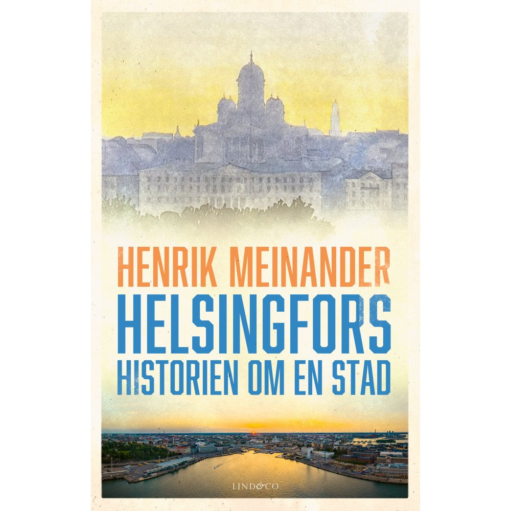 Henrik Meinander Helsingfors : historien om en stad (pocket)