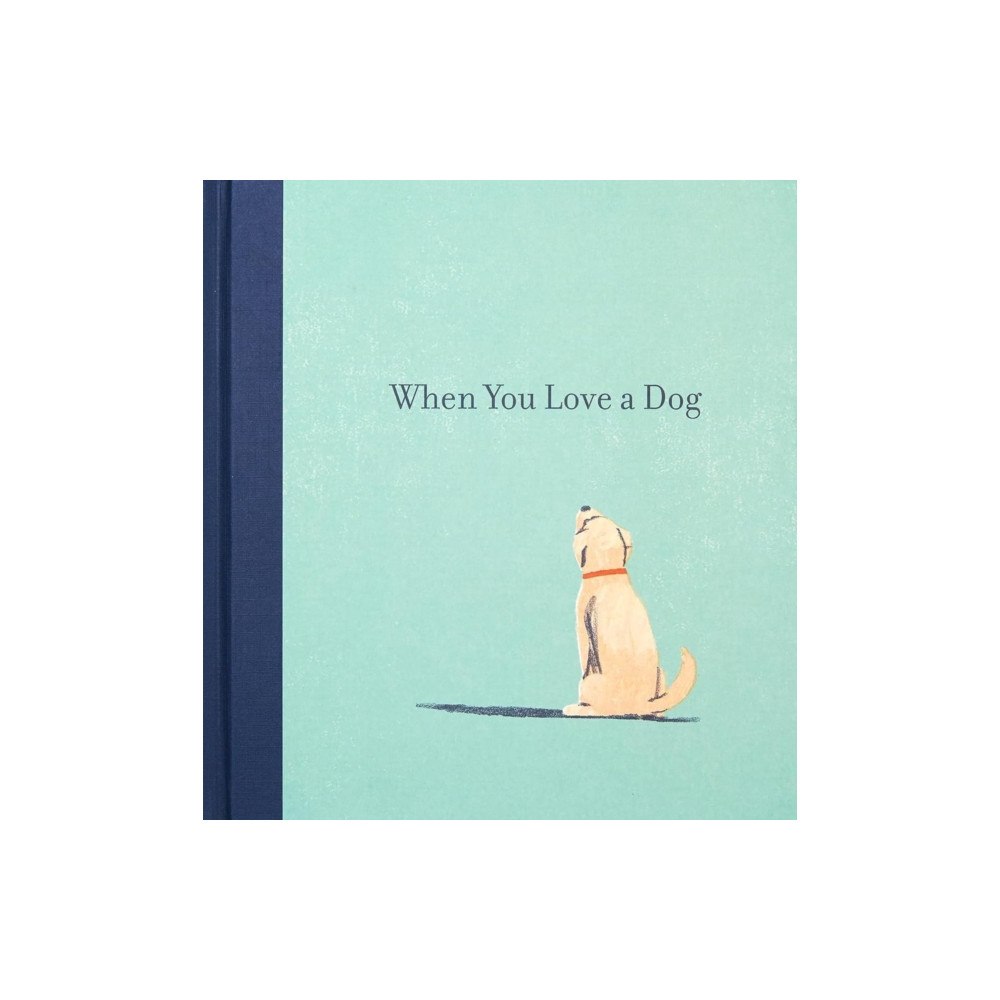 Random House USA Inc When You Love a Dog (inbunden, eng)