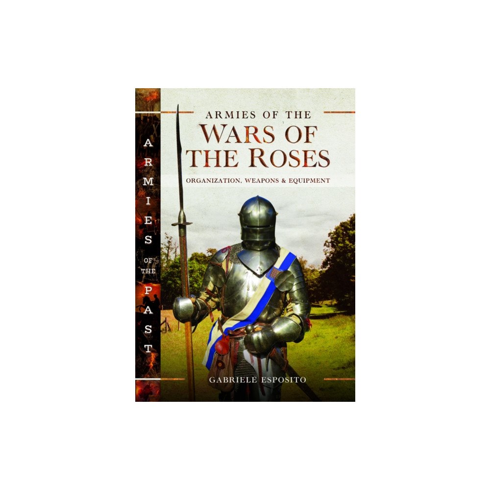 Pen & Sword Books Ltd Armies of the Wars of the Roses (inbunden, eng)