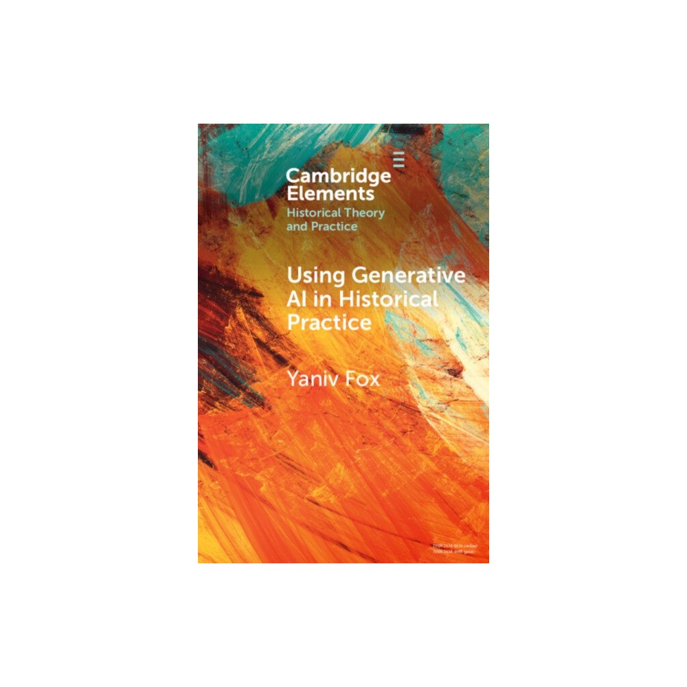 Cambridge University Press Using Generative AI in Historical Practice (häftad, eng)