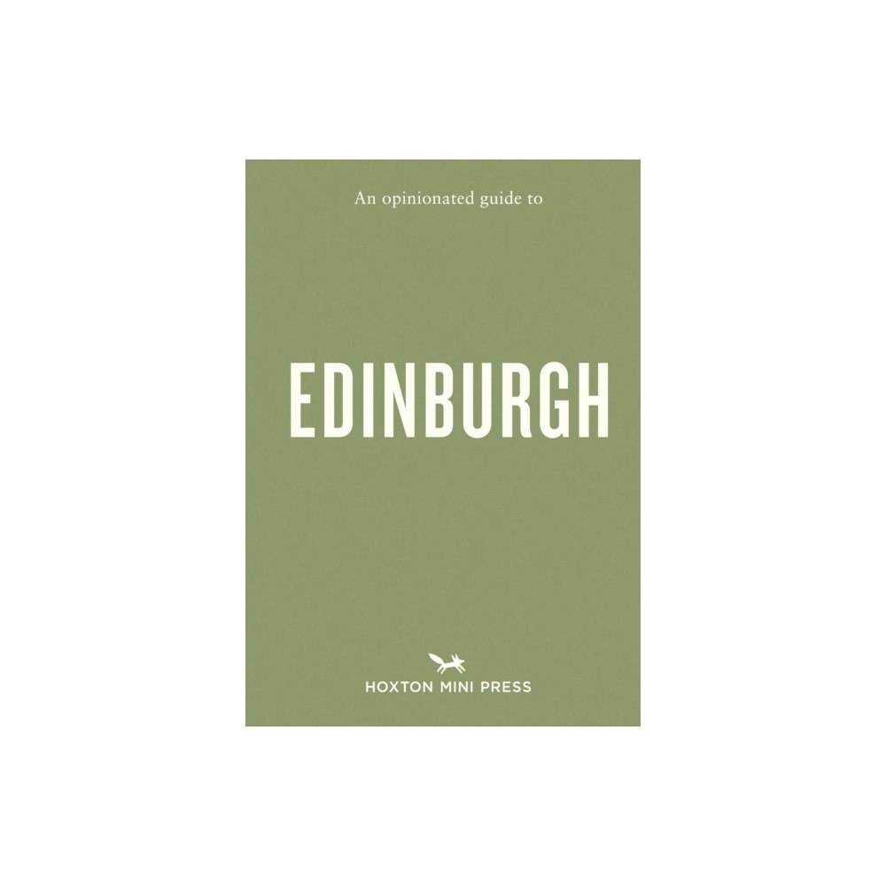 Hoxton Mini Press An Opinionated Guide to Edinburgh (häftad, eng)