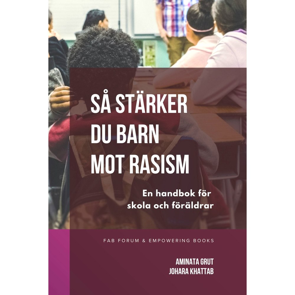 Johara Khattab Så stärker du barn mot rasism : En handbok för skola och föräldrar (häftad)