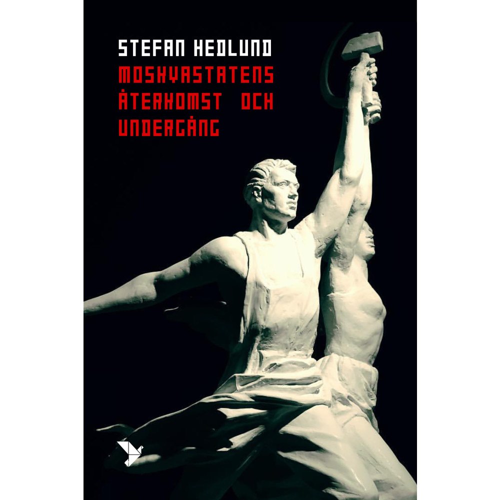 Stefan Hedlund Moskvastatens återkomst och undergång (inbunden)