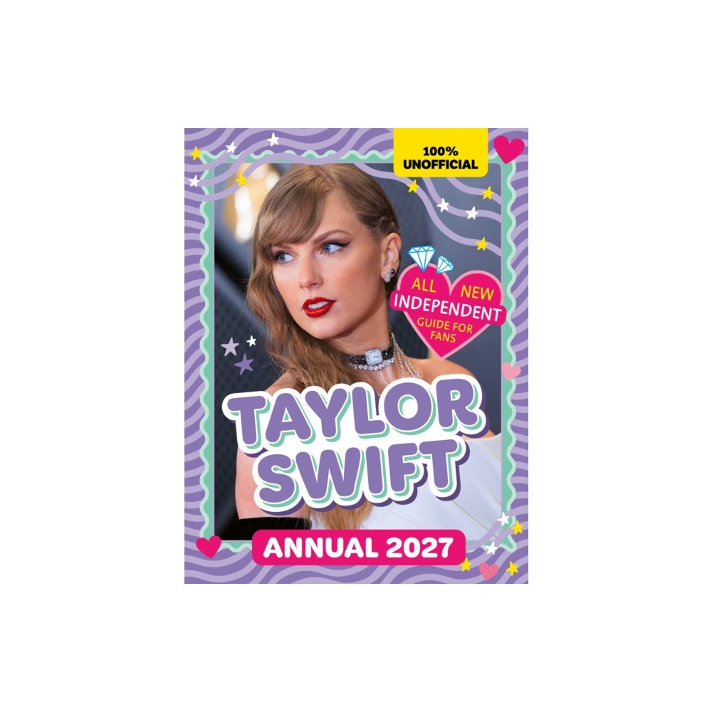 HarperCollins Publishers 100% Unofficial Taylor Swift Annual 2027 (inbunden, eng)