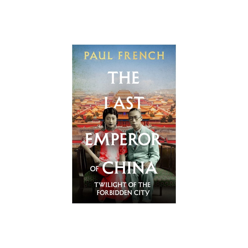 Elliott & Thompson Limited The Last Emperor of China (inbunden, eng)