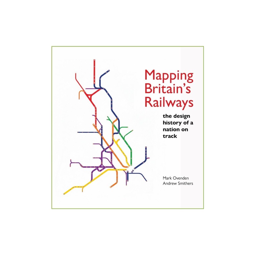 British Library Publishing Mapping Britain's Railways (inbunden, eng)