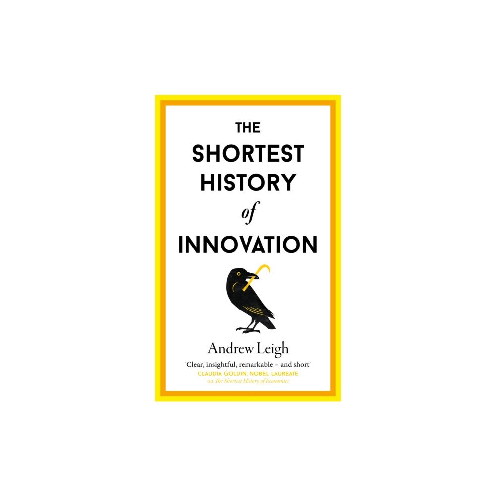 Old Street Publishing The Shortest History of Innovation (inbunden, eng)