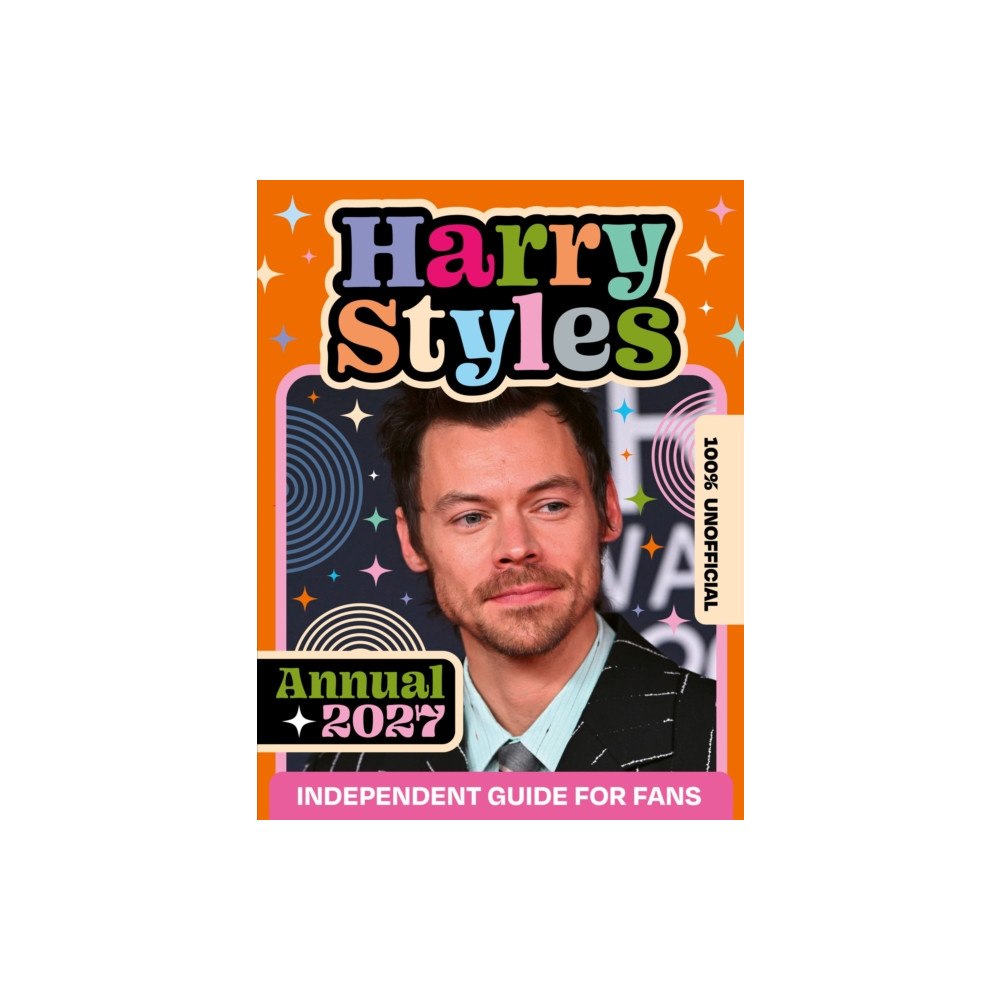 HarperCollins Publishers 100% Unofficial Harry Styles Annual 2027 (inbunden, eng)