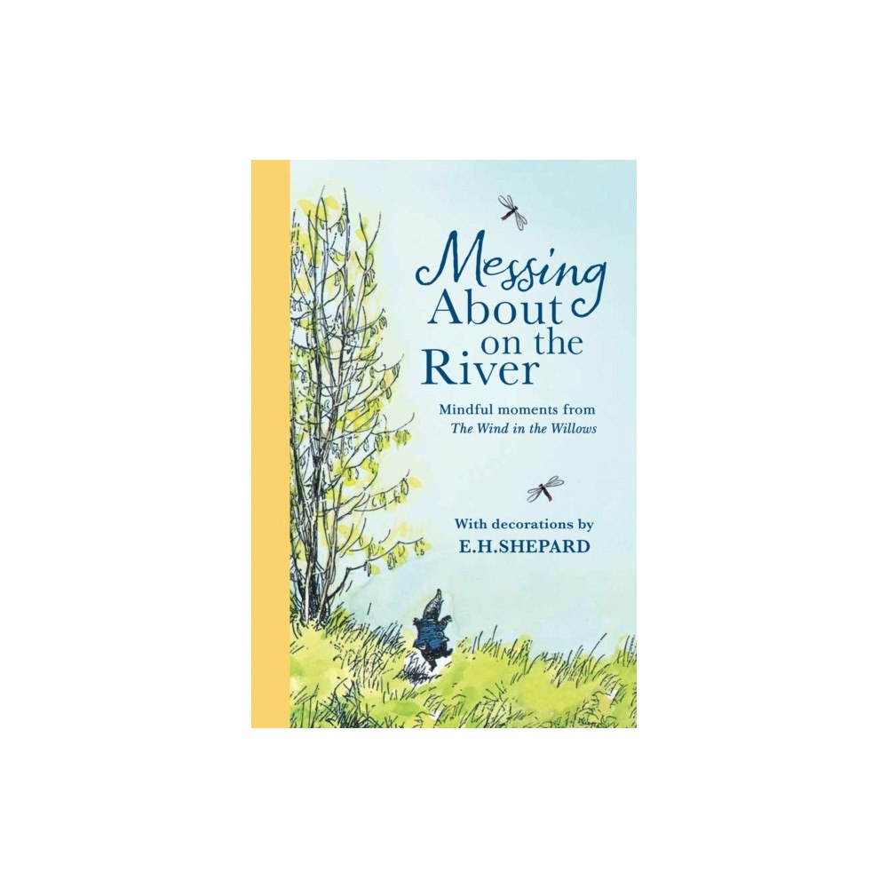 HarperCollins Publishers Messing About on the River: Mindful Moments from Wind in the Willows (inbunden, eng)