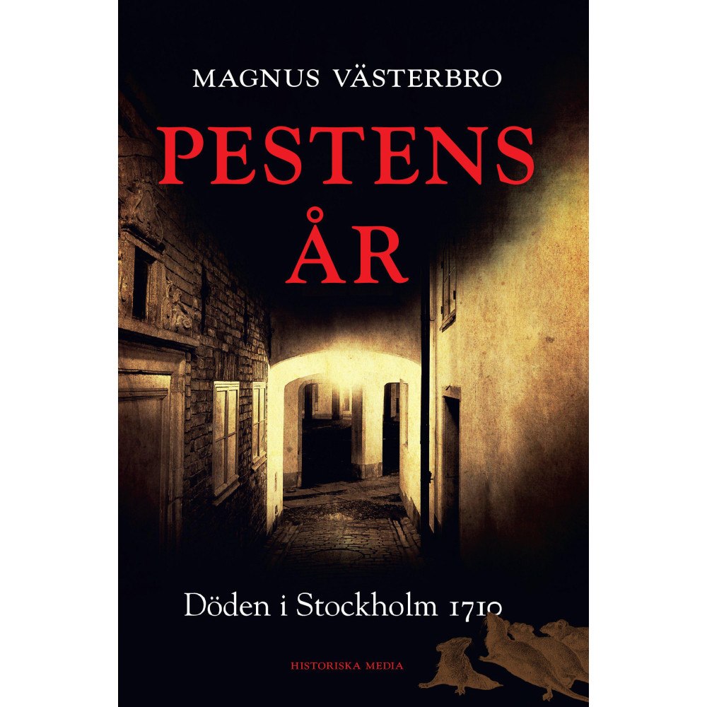 Magnus Västerbro Pestens år : döden i Stockholm 1710 (inbunden)
