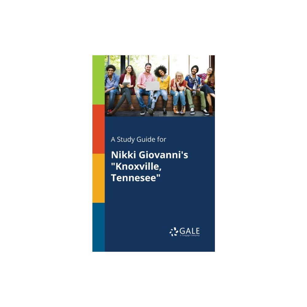 Gale, Study Guides A Study Guide for Nikki Giovanni's "Knoxville, Tennesee" (häftad, eng)