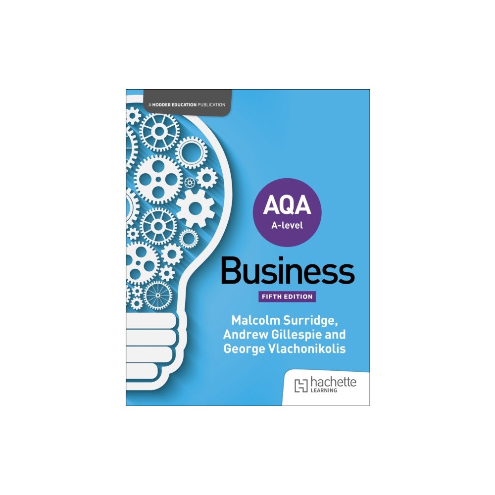 Hachette Learning AQA A-level Business (Surridge, Gillespie and Vlachonikolis) Second Edition (häftad, eng)