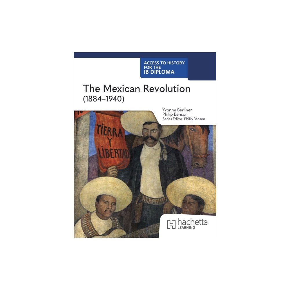 Hachette Learning Access to History for the IB Diploma: The Mexican Revolution (1884-1940) (häftad, eng)