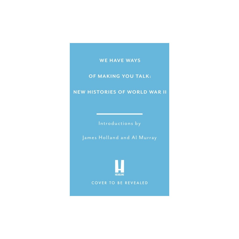 Headline Publishing Group We Have Ways of Making You Talk (inbunden, eng)