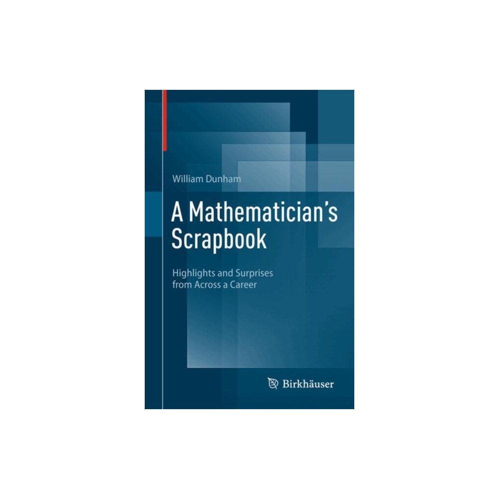 Birkhauser Verlag AG A Mathematician's Scrapbook (häftad, eng)