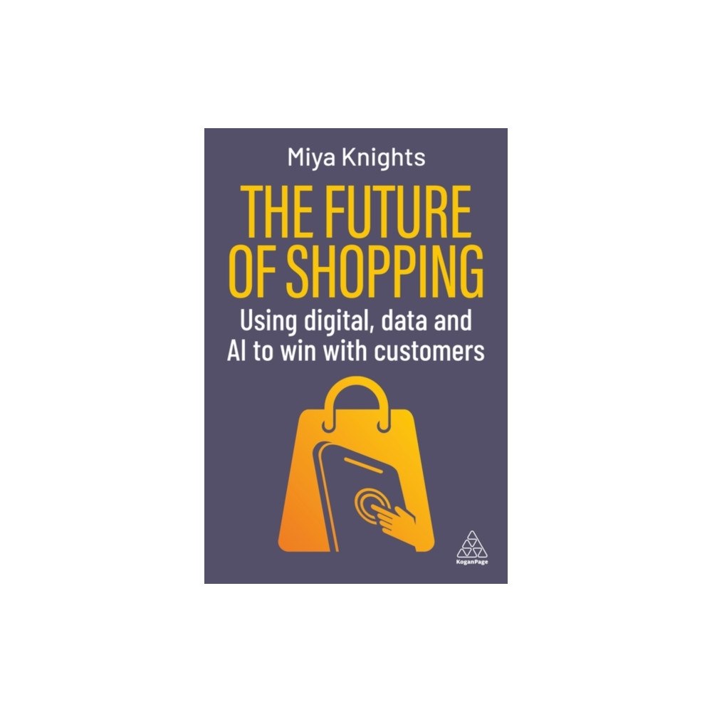 Kogan Page Ltd The Future of Shopping (häftad, eng)