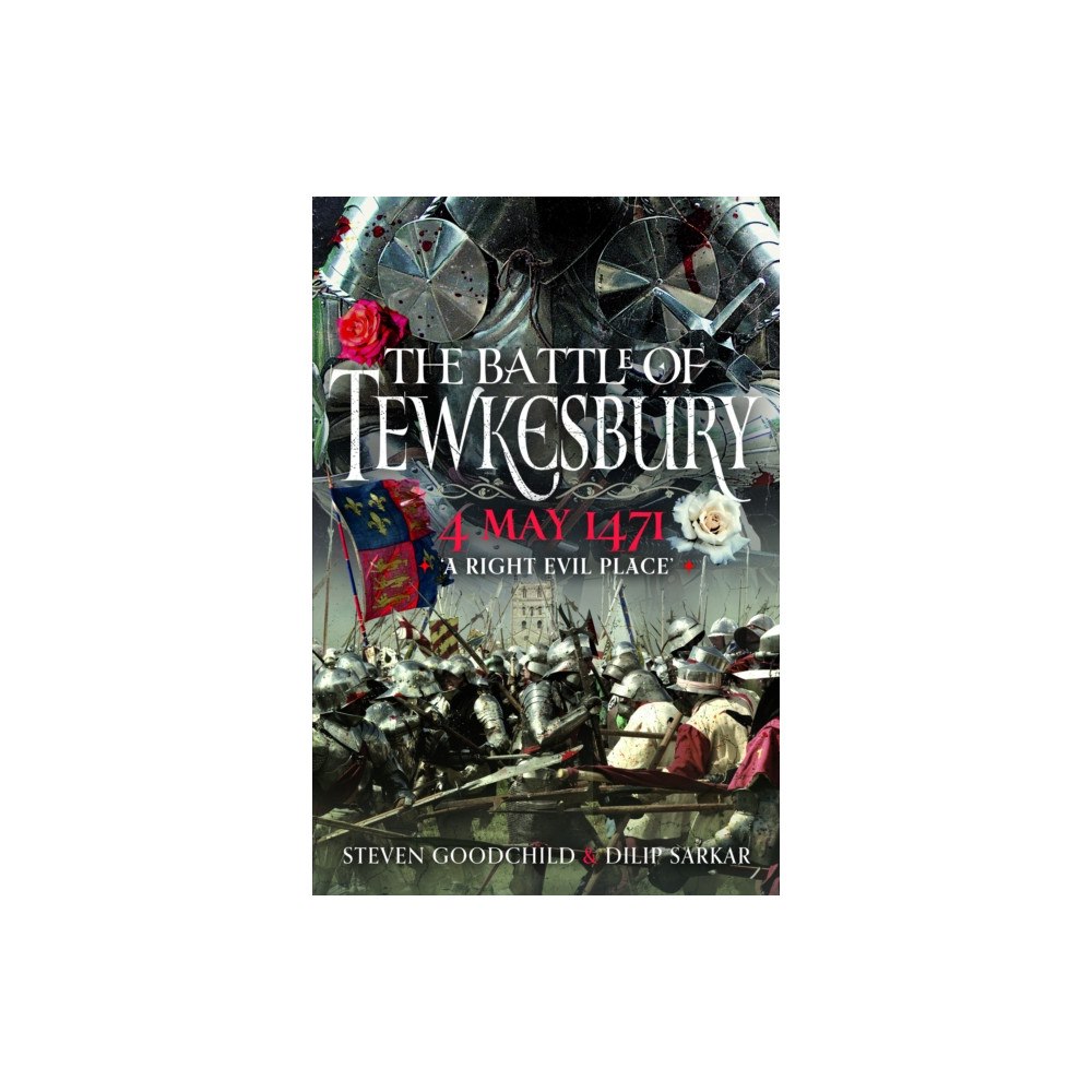 Pen & Sword Books Ltd The Battle of Tewkesbury, 4 May 1471 (inbunden, eng)